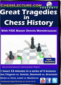 E-DVD Great Tragedies in Chess History - Chess Lecture - Volume 149