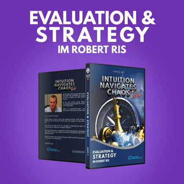 CLEARANCE - Intuition Navigates Chaos - Turbo - Evaluation & Strategy - IM Robert Ris
