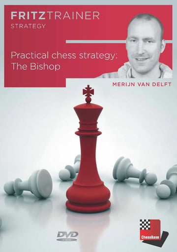 CLEARANCE - Practical Chess Strategy: The Bishop - Merijn Van Delft