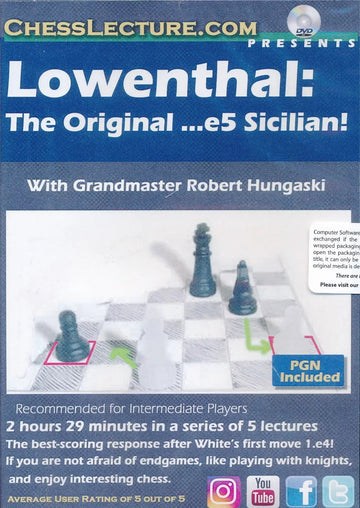 Lowenthal: The Original ...e5 Sicilian! - Grandmaster Robert Hungaski - Vol. 186