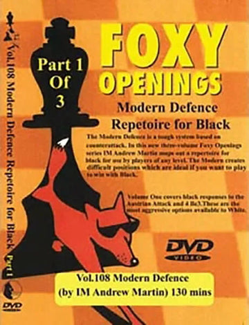 FOXY OPENINGS - VOLUME 108 - Modern Defence Repertoire for Black Part 1