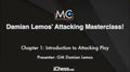 CLEARANCE - MASTERCLASS - Damian Lemos' Attacking Masterclass - GM Damian Lemos - Over 10 hours of Content!