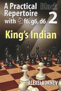A Practical Black Repertoire with Nf6, g6, d6 - King's Indian - Vol. 2