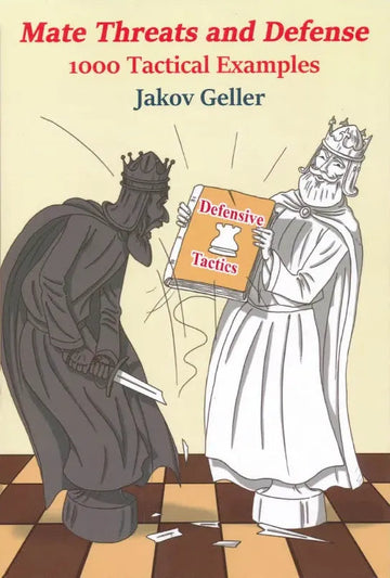 Mate Threats and Defense – 1000 Tactical Examples