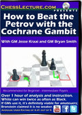 E-DVD How to Beat the Petrov with the Cochrane Gambit - Chess Lecture - Volume 134