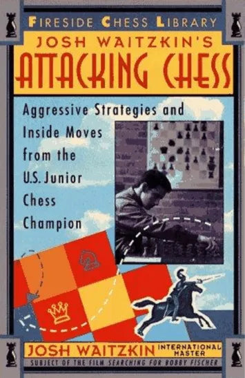 Josh Waitzkin's Attacking Chess