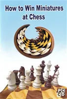 DOWNLOAD - How to Win Miniatures at Chess