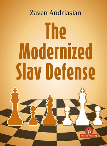 The Modernized Slav Defense - A Complete Opening Repertoire for Black - HARDCOVER