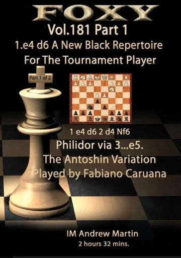 Foxy Openings - Volume 181 - 1. e4 d6 - a New Black Repertoire for the Tournament Player - Part 1