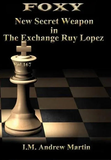 E-DVD FOXY OPENINGS - Volume 167 - New Secret Weapon in the Exchange Ruy Lopez
