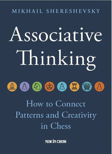 Associative Thinking: How to Connect Patterns and Creativity in Chess