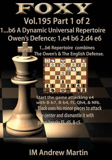 Foxy Openings - 1...b6 A Dynamic Universal Repertoire Owen's Defence Part 1 - IM Andrew Martin - Volume 195