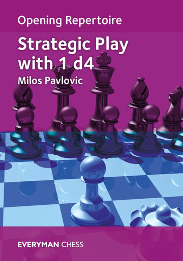 Opening Repertoire: Strategic Play with 1 d4