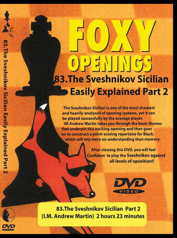 E-DVD FOXY OPENINGS - VOLUME 83 - The Sveshnikov Sicilian - Part 2
