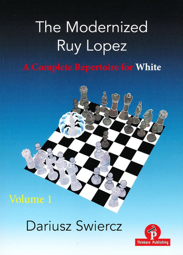 CLEARANCE - The Modernized Ruy Lopez Volume 1 – A Complete Repertoire for White