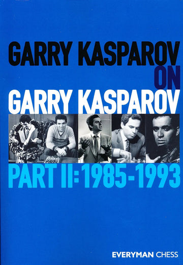 Garry Kasparov on Garry Kasparov - Part II