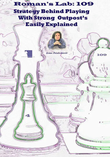 ROMAN'S LAB - VOLUME 109 - Strategy Behind Playing With Strong Outpost's Easily Explained