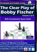 The Clear Play of Bobby Fischer - 2 DVDs - Chess Lecture - Volume 152