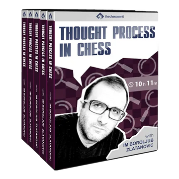 E-DVD Thought Process in Chess with IM Boroljub Zlatanovic