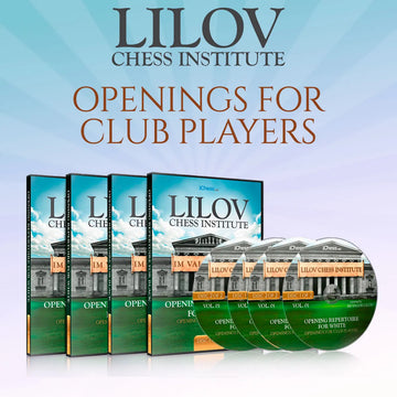 CLEARANCE - Lilov Chess Institute - #1 - Openings for Club Players - 4 DVDs - IM Valeri Lilov - Over 18 Hours of Content!