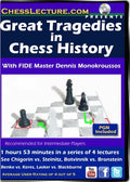 Great Tragedies in Chess History - Chess Lecture - Volume 149