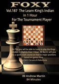 Foxy Openings - Volume 187 - Learn the King's Indian in an Hour for The Tournament Player