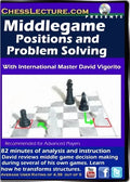 E-DVD - Middlegame Positions and Problem Solving - Chess Lecture - Volume 107