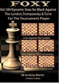Foxy Openings - Volume 184 - Dynamic Lines for Black Against the London, Trompowsky and Torre