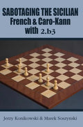 CLEARANCE - Sabotaging the Sicilian, French & Caro-Kann with 2. b3
