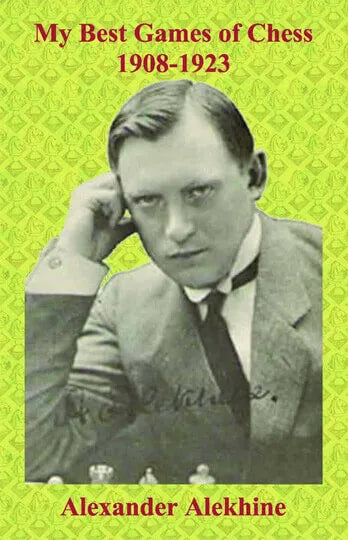 Alexander Alekhine - My Best Games of Chess - 1908-1923