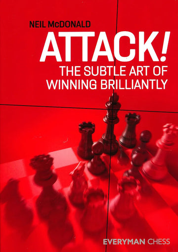 Attack! - The Subtle Art of Winning Brilliantly