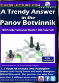 E-DVD A Trendy Answer in the Panov Botvinnik - Chess Lecture - Volume 114