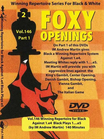 FOXY OPENINGS - VOL. 146 - Winning Repertoire for Black Against 1. e4 - Black Plays 1... e5 - PART 1