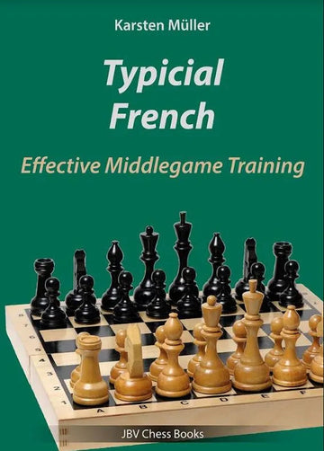 Typical French - Effective Middlegame Training
