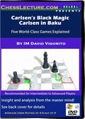 Carlsen's Black Magic & Carlsen in Baku - Chess Lecture - Volume 30