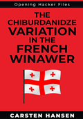 The Chiburdanidze Variation in the French Winawer: A surprise weapon in the Main Line French Defense