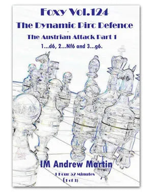 E-DVD FOXY OPENINGS - VOLUME 124 - The Dynamic Pirc Defence - The Austrian Attack - Part 1