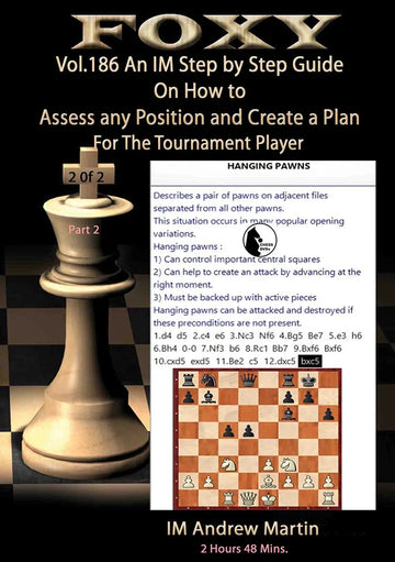 Foxy Openings - Volume 186 - An IM Step by Step Guide on How to Assess Any Position and Create a Plan for the Tournament Player - Vol. #2