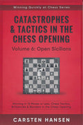 Catastrophes & Tactics in the Chess Opening - Volume 6: Open Sicilians