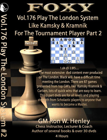 Foxy Openings - Volume 176 - Play The London System Like Kamsky and Kramnik - Volume 2