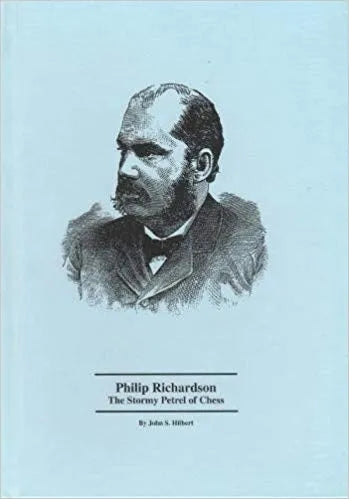 Philip Richardson - The Stormy Petrel of Chess