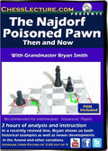 The Najdorf Poison Pawn - Then and Now - Chess Lecture - Volume 99