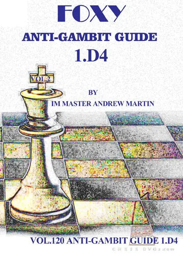 E-DVD FOXY OPENINGS - VOLUME 120 - Anti-Gambit Guide for 1. d4