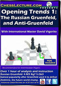 Opening Trends 1 - The Russian Gruenfeld and Anti-Gruenfeld - Chess Lecture - Volume 105