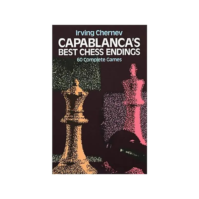 Capablanca's Best Chess Endings