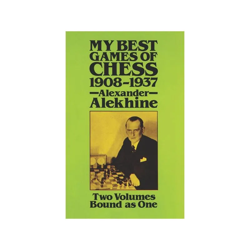 Alexander Alekhine - My Best Games of Chess - 1908-1937