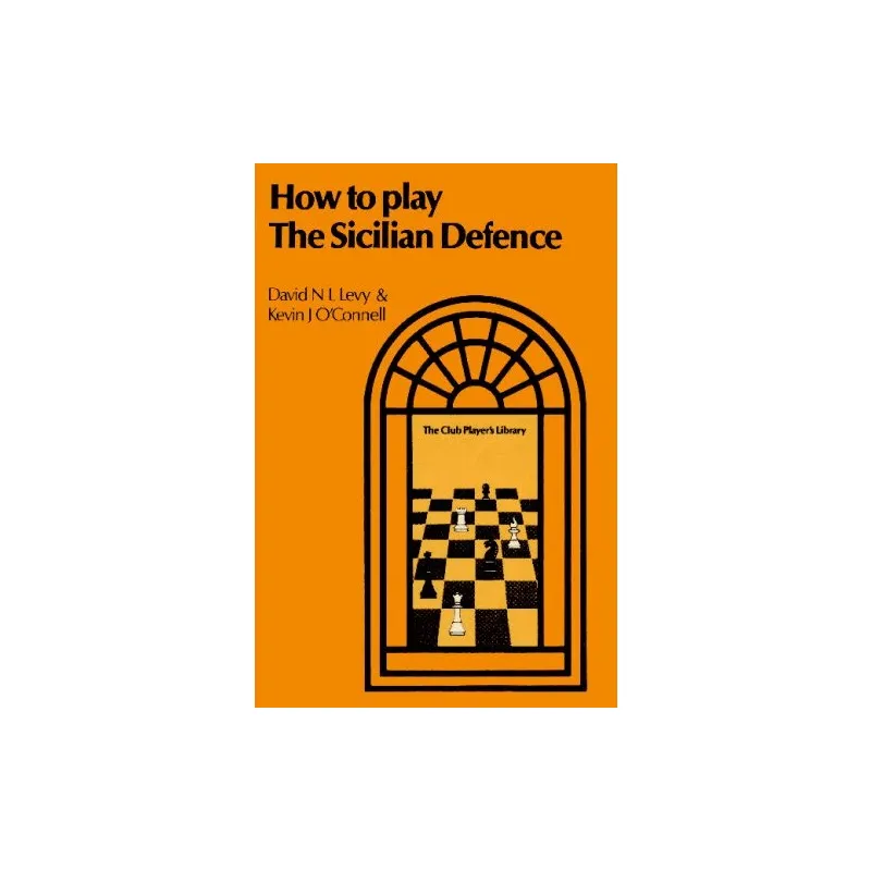 How to play the Sicilian Defence : Levy, David N. L : Free