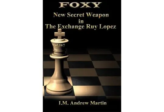 Foxy Openings - Volume 167 - New Secret Weapon in the Exchange Ruy Lopez