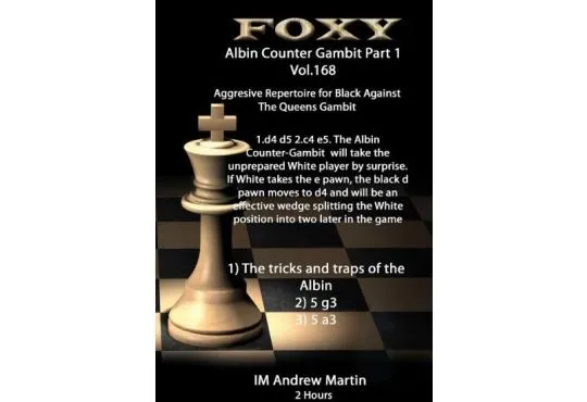 E-DVD FOXY OPENINGS - Volume 168 - The  Modern Albin Counter Gambit - Volume 1 - Aggressive Repertoire for Black against the Queen's Gambit