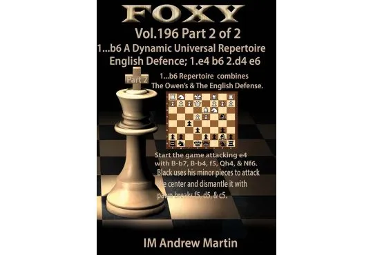 Foxy Openings - 1...b6 A Dynamic Universal Repertoire English Defence Part 2 - IM Andrew Martin - Volume 196